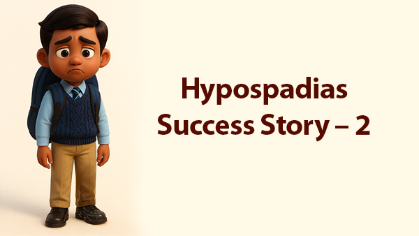 Hypospadias Success Story – 2